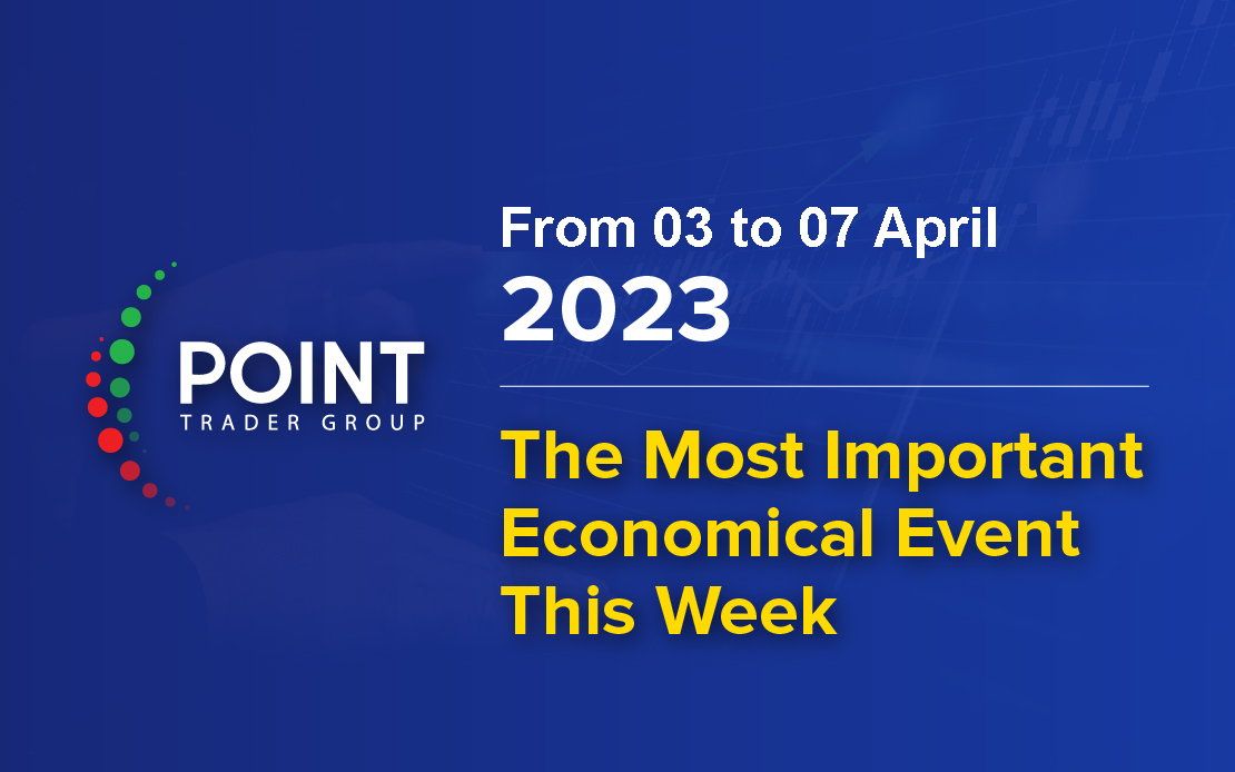 The most important expected economic data for this week, from 03 to 07 April 2023
