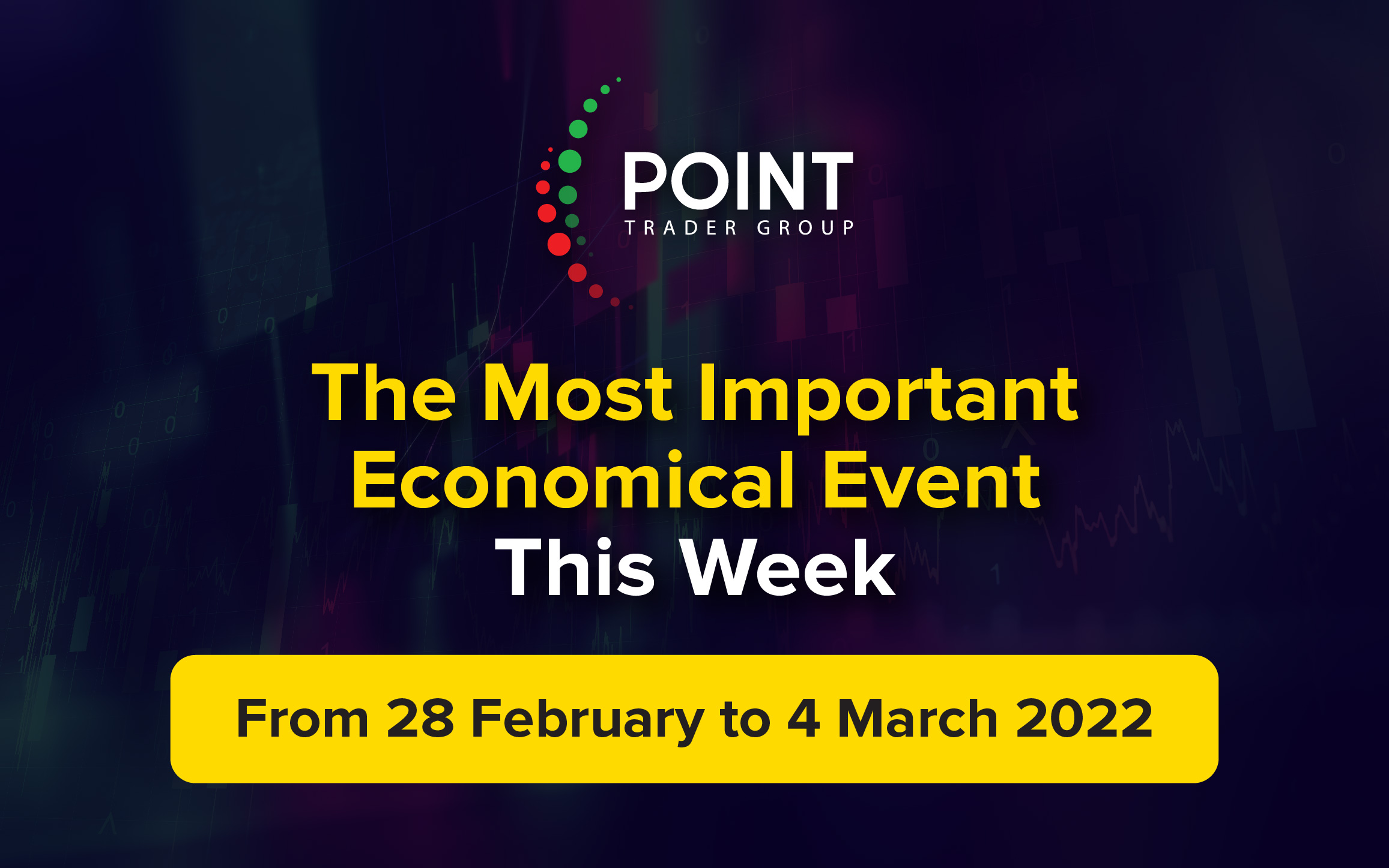 The most important Economic events this week from the 28th to the 1st of Mar 2022