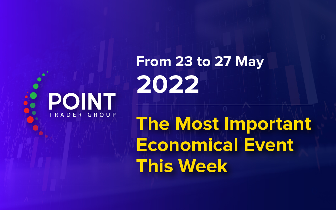 The most important economic events this week from May 23 to 27, 2022