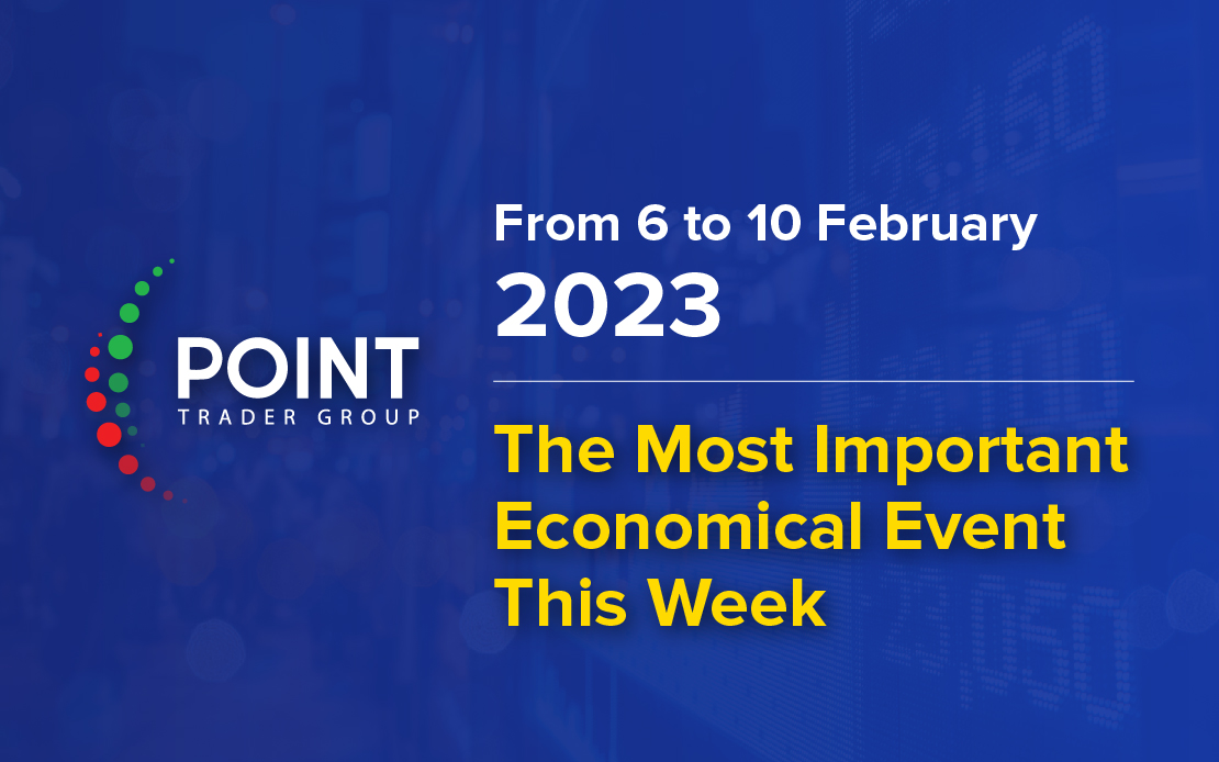 The most important expected economic data for this week, from 06 to 10 February 2023