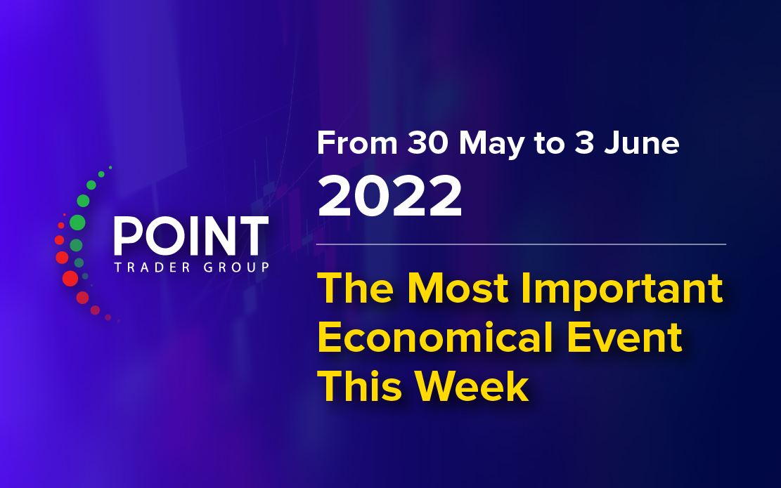The most important economic events this week from May 31 to June the 3rd 2022