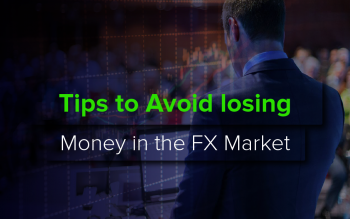 Tips to avoid losing money in the FX Market