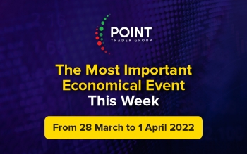 the-most-important-economic-events-this-week-from-the-29th-march-to-the-1st-of-april-2022-2022-03-29
